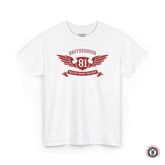 White Support 81 Brotherhood Crest T-Shirt - You Get What You Give Graphic Tee